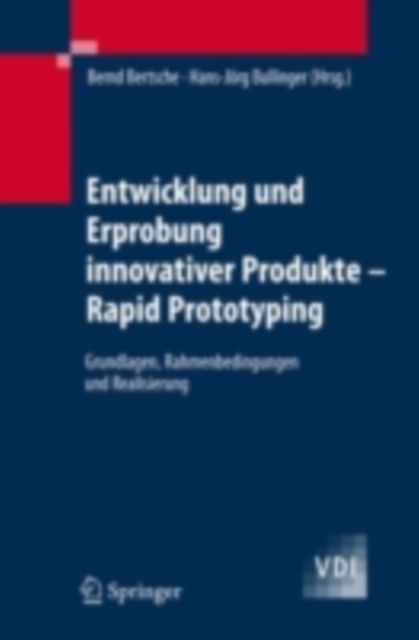 Entwicklung und Erprobung innovativer Produkte - Rapid Prototyping : Grundlagen, Rahmenbedingungen und Realisierung, PDF eBook