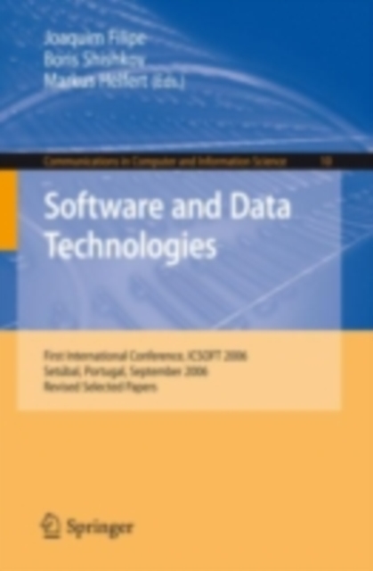 Software and Data Technologies : First International Conference, ICSOFT 2006, Setubal, Portugal, September 11-14, 2006, Revised Selected Papers, PDF eBook