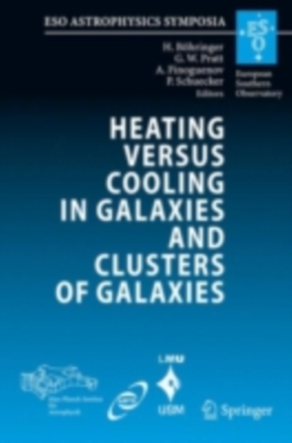 Heating versus Cooling in Galaxies and Clusters of Galaxies : Proceedings of the MPA/ESO/MPE/USM Joint Astronomy Conference held in Garching, Germany, 6-11 August 2006, PDF eBook