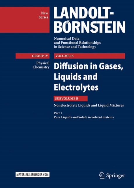 Diffusion in Gases, Liquids and Electrolytes : Nonelectrolyte Liquids and Liquid Mixtures - Part 1: Pure Liquids and Solute in Solvent Systems, Hardback Book