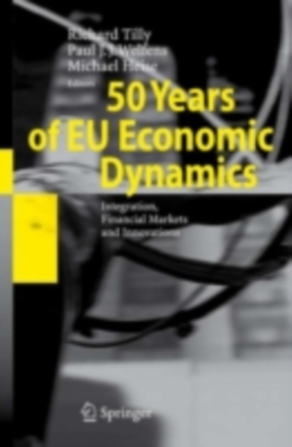 50 Years of EU Economic Dynamics : Integration, Financial Markets and Innovations, PDF eBook