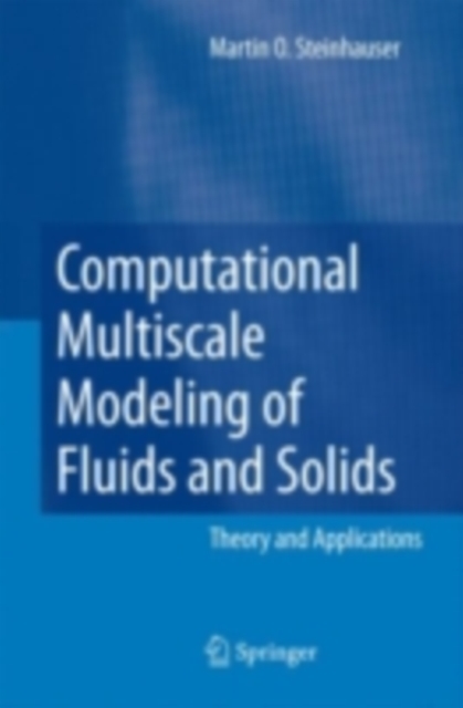 Computational Multiscale Modeling of Fluids and Solids : Theory and Applications, PDF eBook