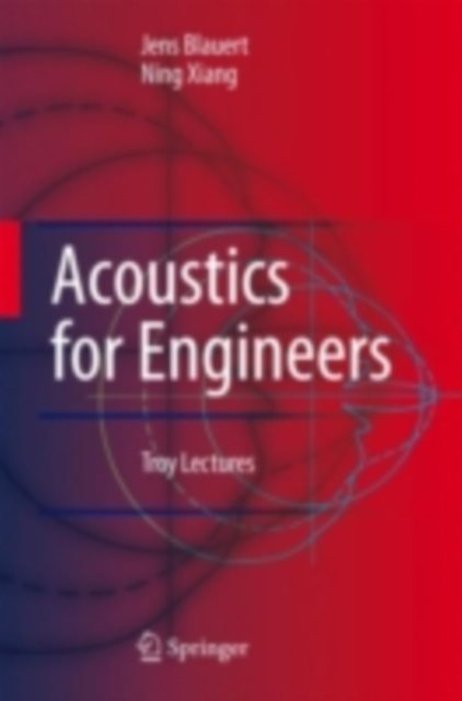Acoustics for Engineers : Troy Lectures, PDF eBook