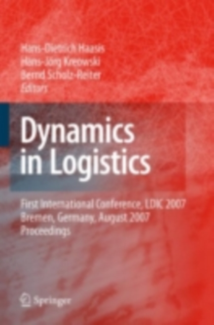 Dynamics in Logistics : First International Conference, LDIC 2007, Bremen, Germany, August 2007. Proceedings, PDF eBook
