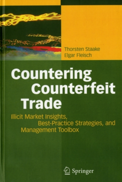 Countering Counterfeit Trade : Illicit Market Insights, Best-Practice Strategies, and Management Toolbox, PDF eBook