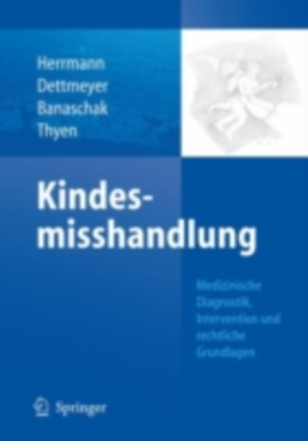 Kindesmisshandlung : Medizinische Diagnostik, Intervention und rechtliche Grundlagen, PDF eBook