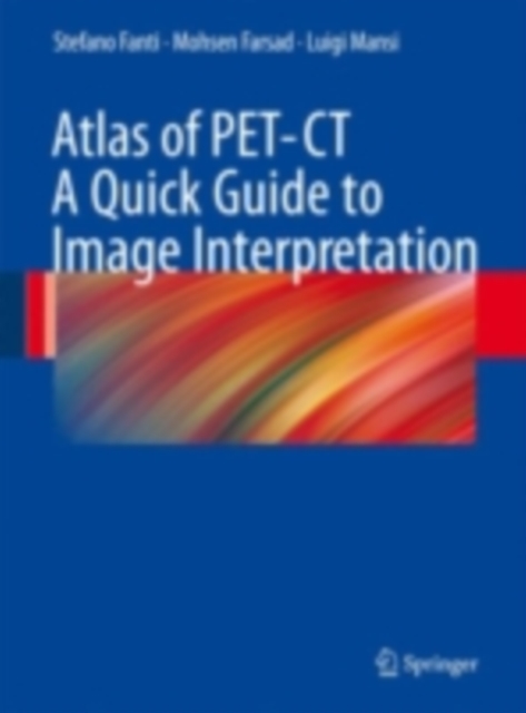 Atlas of PET-CT : A Quick Guide to Image Interpretation, PDF eBook