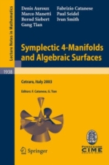 Symplectic 4-Manifolds and Algebraic Surfaces : Lectures given at the C.I.M.E. Summer School held in Cetraro, Italy, September 2-10, 2003, PDF eBook