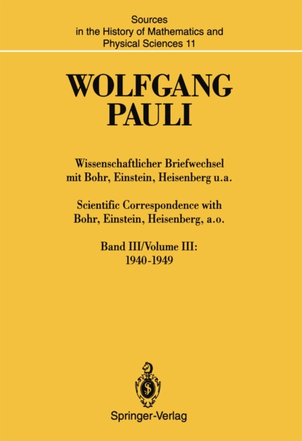Wissenschaftlicher Briefwechsel mit Bohr, Einstein, Heisenberg u.a. / Scientific Correspondence with Bohr, Einstein, Heisenberg, a.o. : Band III/Volume III: 1940-1949, PDF eBook