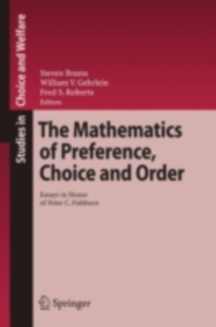 The Mathematics of Preference, Choice and Order : Essays in Honor of Peter C. Fishburn, PDF eBook