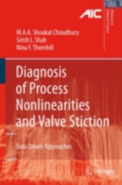 Diagnosis of Process Nonlinearities and Valve Stiction : Data Driven Approaches, PDF eBook