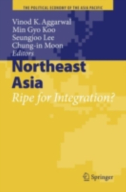 Northeast Asia : Ripe for Integration?, PDF eBook