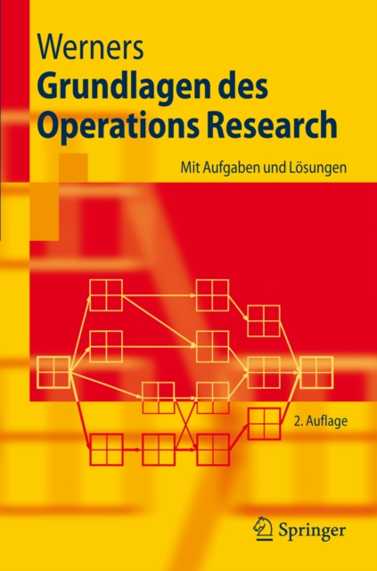 Grundlagen des Operations Research : Mit Aufgaben und Losungen, PDF eBook
