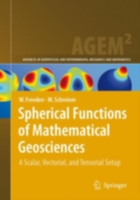 Spherical Functions of Mathematical Geosciences : A Scalar, Vectorial, and Tensorial Setup, PDF eBook