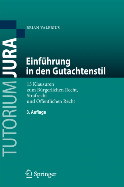 Einfuhrung in den Gutachtenstil : 15 Klausuren zum Burgerlichen Recht, Strafrecht und Offentlichen Recht, PDF eBook