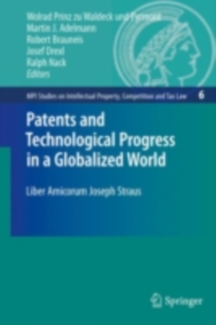 Patents and Technological Progress in a Globalized World : Liber Amicorum Joseph Straus, PDF eBook