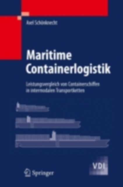 Maritime Containerlogistik : Leistungsvergleich von Containerschiffen in intermodalen Transportketten, PDF eBook