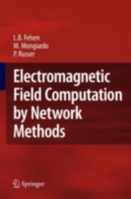Electromagnetic Field Computation by Network Methods, PDF eBook