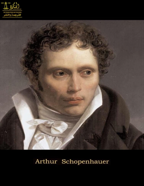 Complete Works of Arthur Schopenhauer : Text, Summary, Motifs and Notes (Annotated), EPUB eBook