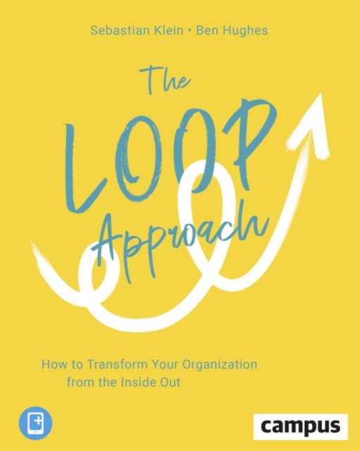The Loop Approach - How to Transform Your Organization from the Inside Out, Paperback / softback Book