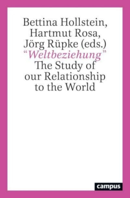 “Weltbeziehung” : The Study of our Relationship to the World, Paperback / softback Book