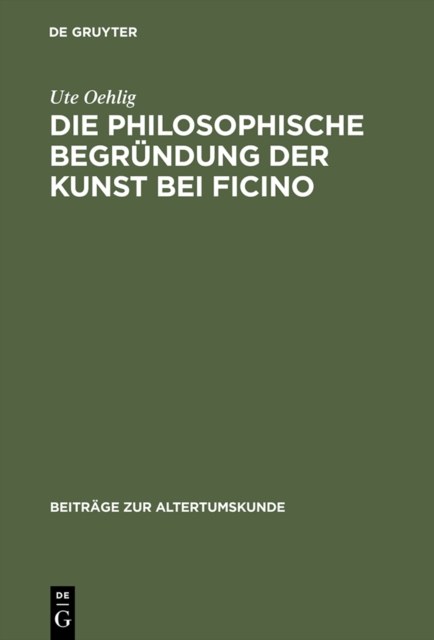 Die philosophische Begrundung der Kunst bei Ficino, Hardback Book