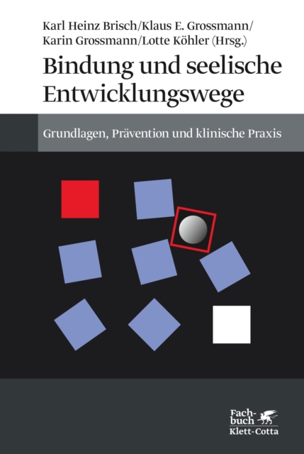 Bindung und seelische Entwicklungswege : Grundlagen, Pravention und klinische Praxis, EPUB eBook