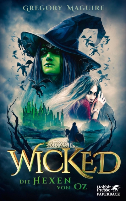 Wicked - Die Hexen von Oz : Die wahre Geschichte der Bosen Hexe des Westens, EPUB eBook