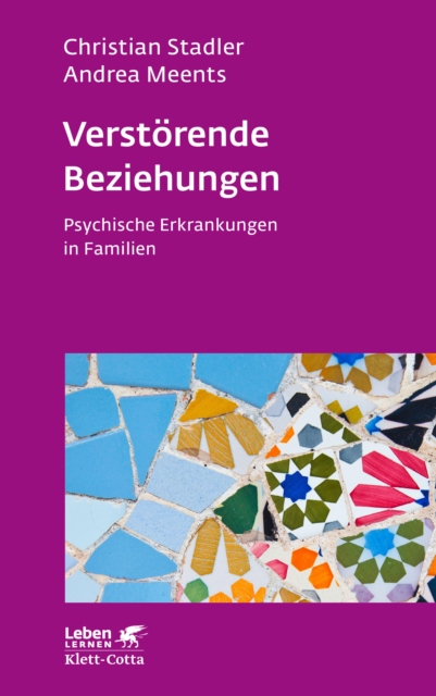 Verstorende Beziehungen (Leben Lernen, Bd. 325) : Psychische Erkrankungen in Familien, EPUB eBook