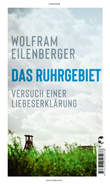 Das Ruhrgebiet : Versuch einer Liebeserklarung, EPUB eBook