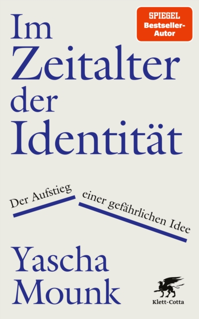 Im Zeitalter der Identitat : Der Aufstieg einer gefahrlichen Idee, EPUB eBook