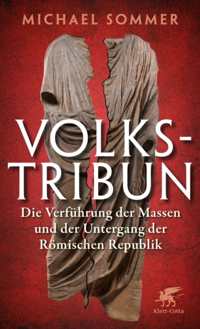 Volkstribun : Die Verfuhrung der Massen und der Untergang der Romischen Republik, EPUB eBook