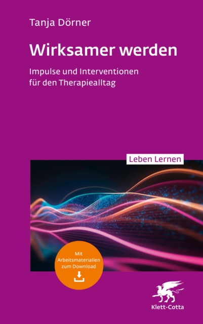 Wirksamer werden (Leben Lernen, Bd. 347) : Impulse und Interventionen fur den Therapiealltag, EPUB eBook