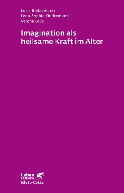 Imagination als heilsame Kraft im Alter (Leben Lernen, Bd. 262), PDF eBook