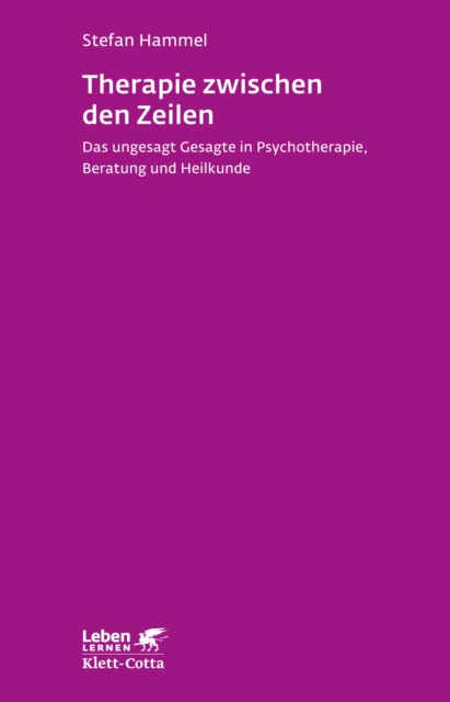 Therapie zwischen den Zeilen (Leben Lernen, Bd. 273) : Das ungesagt Gesagte in Psychotherapie, Beratung und Heilkunde, PDF eBook