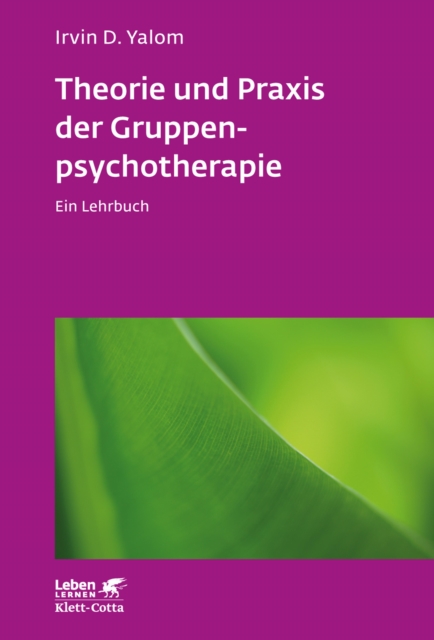 Theorie und Praxis der Gruppenpsychotherapie (Leben Lernen, Bd. 66) : Ein Lehrbuch, PDF eBook