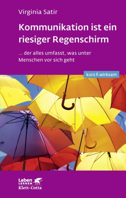 Kommunikation ist ein riesiger Regenschirm (Leben lernen: kurz & wirksam) : ...der alles umfasst, was unter Menschen vor sich geht, PDF eBook