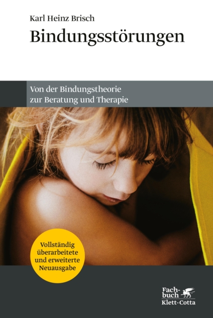 Bindungsstorungen : Von der Bindungstheorie zur Beratung und Therapie, PDF eBook