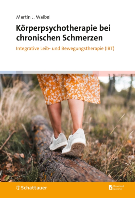 Korperpsychotherapie bei chronischen Schmerzen : Integrative Leib- und Bewegungstherapie (IBT), PDF eBook