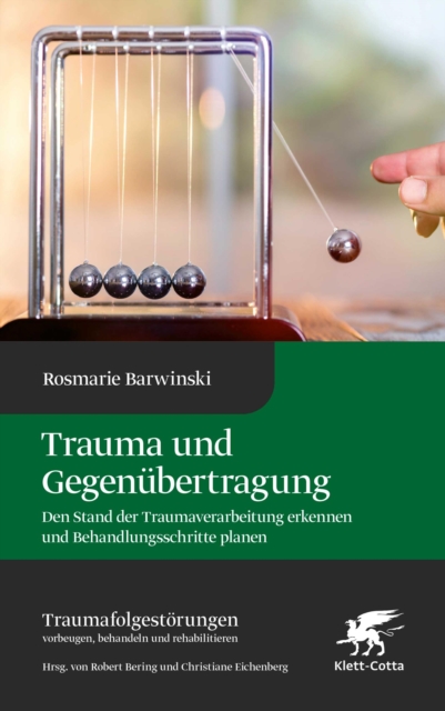 Trauma und Gegenubertragung : Den Stand der Traumaverarbeitung erkennen und Behandlungsschritte planen, PDF eBook
