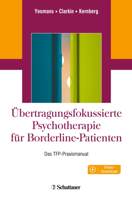 Ubertragungsfokussierte Psychotherapie fur Borderline-Patienten : Das TFP-Praxismanual. Online: Videos, PDF eBook
