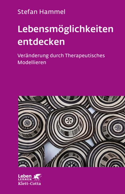 Lebensmoglichkeiten entdecken : Veranderung durch Therapeutisches Modellieren, PDF eBook