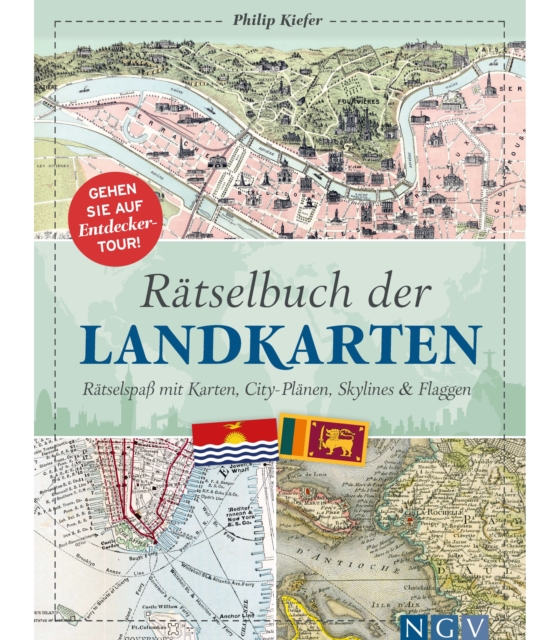 Ratselbuch der Landkarten : Ratselspa mit Karten, City-Planen, Skylines & Flaggen, EPUB eBook