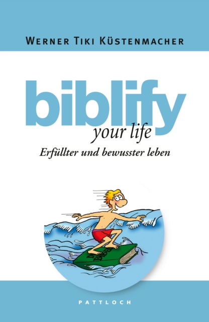 biblify your life : Erfullter und bewusster leben, EPUB eBook