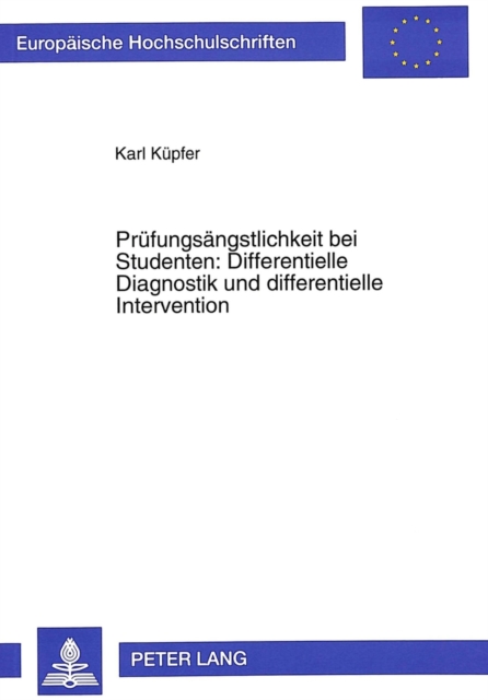 Pruefungsaengstlichkeit bei Studenten: Differentielle Diagnostik und differentielle Intervention : Differentielle Diagnostik und differentielle Intervention, Paperback Book