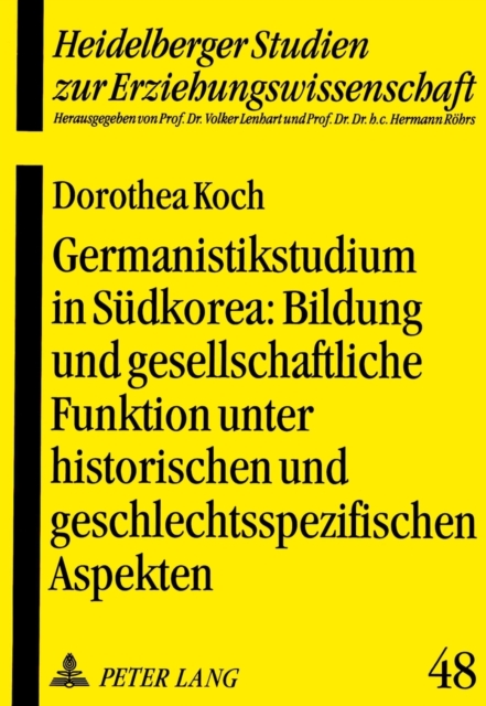 Germanistikstudium in Suedkorea: Bildung und gesellschaftliche Funktion unter historischen und geschlechtsspezifischen Aspekten, Paperback Book