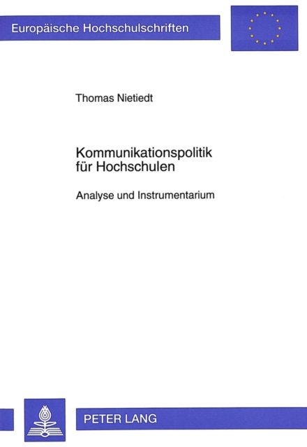 Kommunikationspolitik fuer Hochschulen : Analyse und Instrumentarium, Paperback Book