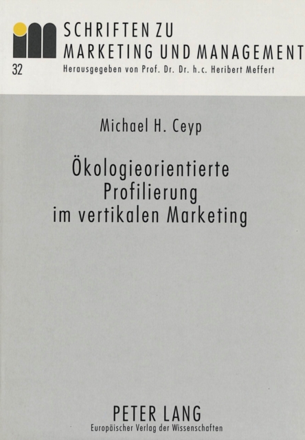 Oekologieorientierte Profilierung im vertikalen Marketing : dargestellt am Beispiel der Elektrobranche, Paperback Book