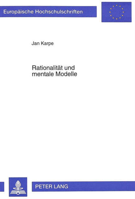 Rationalitaet und mentale Modelle : Standortkonflikte um Abfallentsorgungsanlagen aus oekonomischer Sicht, Paperback Book