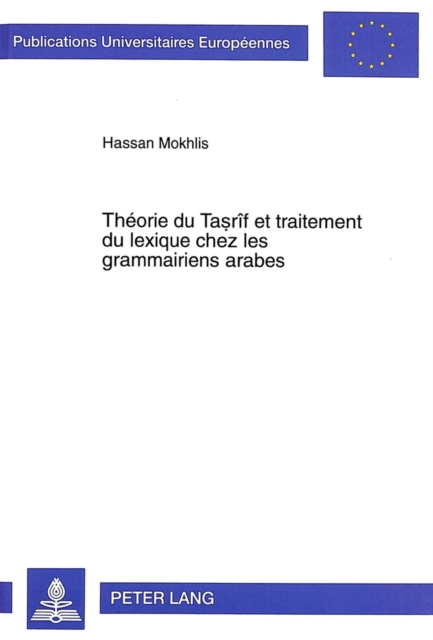Theorie Du Tasrif Et Traitement Du Lexique Chez Les Grammairiens Arabes, Paperback / softback Book